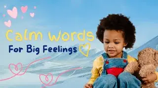 Happy Words for Little Hearts | Calm Words for Big Feelings