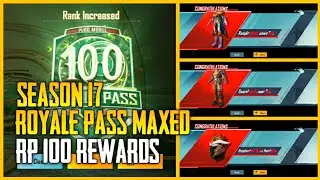 SEASON 17 ROYALE PASS MAXOUT - UPGRADE TO RP RANK 100 - PUBG Mobile | SEASON 17 RP FULL MAX 100 RP 🔥