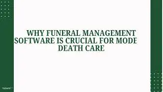Why Funeral Management Software is Crucial for Modern Death Care | Funeral Home Software