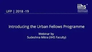 Webinar | Introducing the Urban Fellows Programme, 2018 | Sudeshna Mitra