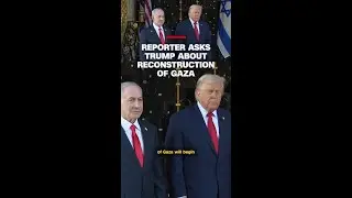 Reporter asks Trump about reconstruction of Gaza