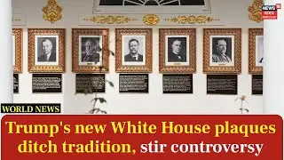 Trump's new White House plaques ditch tradition, stir controversy N18G