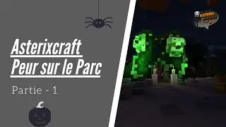 ASTERIXCRAFT | PEUR SUR LE PARC 2021 - Premi&egrave;re partie