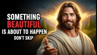 Something Beautiful Is About To Happen | God Message Today  | God's Message now