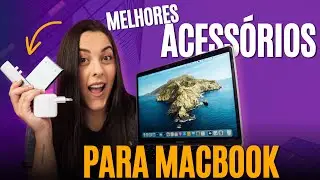OS MELHORES ACESSÓRIOS PARA MACBOOK !