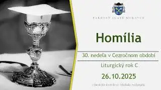Homília - 30. nedeľa v Cezročnom období C (26.10.2025)