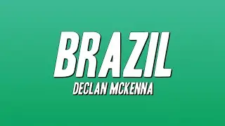 Declan McKenna - Brazil (Lyrics)