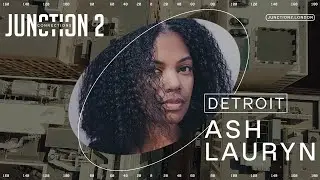 Ash Lauryn - Live from Detroit - Junction 2: Connections