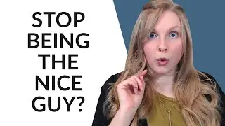 HOW TO STOP BEING &ldquo;THE NICE GUY&rdquo; (5 TIPS TO USE NOW!)