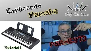 👨‍🏫 Tutorial Explicando o Teclado Arranjador Yamaha PSR-E373 - Tutorial 1
