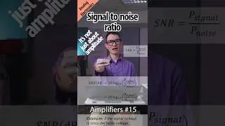 Signal to noise ratio (Amplifiers #15)
