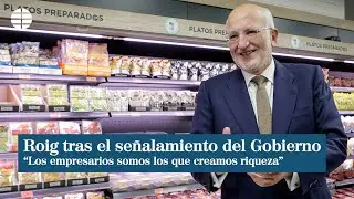 Juan Roig habla tras el señalamiento del Gobierno: 