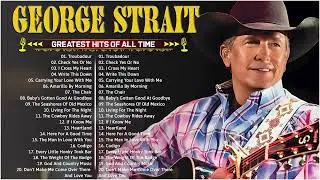 George Strait Greatest Hits Full Album 2026 - George Strait Best Songs Playlist 2026