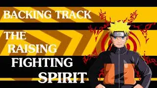 NARUTO - THE RAISING FIGHTING SPIRIT - BACKING TRACK