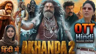 Akhanda 2 Hindi Dubbed OTT Release Date Update | Nandamuri Balakrishna | December 2025 Update