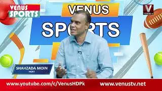 Venus Sports With Shehzada Moin  | VenusHD ||27-07-2025