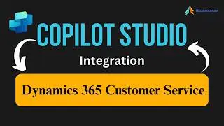 Copilot Studio With Dynamics 365 Customer Service