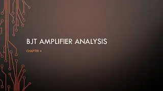 Video 4 - BJT amplifier analysis