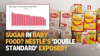 Nestl&eacute; Accused of Adding Sugar to Baby Food in Africa: Double Standards Exposed?
