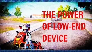 THE POWER OF LOW-END DEVICE |