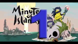 Minute of Islands || Chapter 1 = Part 1 || Full Walkthrough
