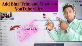 Edit Video After Upload on YouTube | Music,Video,Blur,Trimming and More Live..