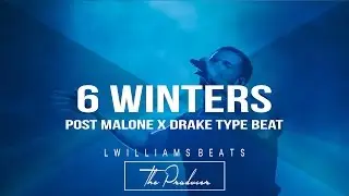 (FREE) Post Malone x Drake Type Beat 2016 - 6 Winters (Prod.By L.Williams)