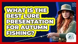 What Is The Best Lure Presentation For Autumn Fishing? - Chasing Big Fish