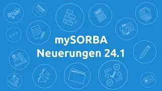 Neuerungen Version 24.1 | mySORBA Webinar