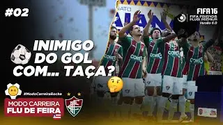 ⚽ #02 | Temporada 2 - FLU DE FEIRA c/ FIFA 16 + Patch FIFA Friends (Baiano, Copa do Nordeste e +)