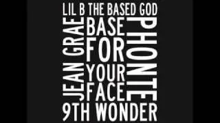 Lil B - Base For Your Face feat. Jean Grae & Phonte (produced by 9th Wonder)