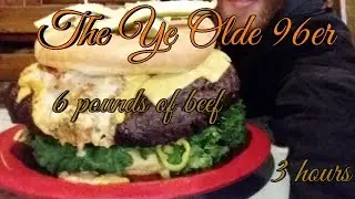 The Ye Olde 96er | Massive Burger Challenge at Denny's Beer Barrel Pub