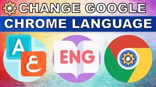 How To Change Google Chrome Language Best Way