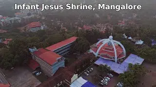Infant Jesus Shrine , Mangalore |4KAerial view | #infantjesusshrinemangalore #mangalore