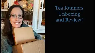Tea Runners || Unboxing and Review!