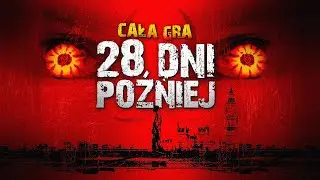 28 Days Later PL - Gra inspirowana horrorem 28 Dni P&oacute;źniej - Gameplay PL 4K