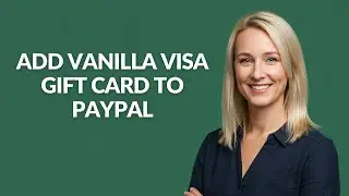 ADD VANILLA VISA GIFT CARD TO PAYPAL - Julia'sTutorials