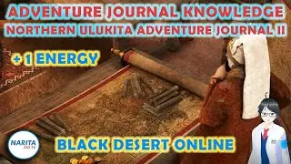 Northern Ulukita Adventure Log II Knowledge Guide - Black Desert Online [BDO Guide]