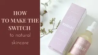 Natural skincare products: switching to green beauty