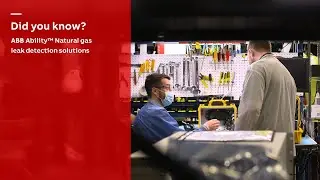 Did you know? – Episode 4: ABB Ability™ Natural gas leak detection solutions