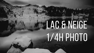 PHOTOGRAPHIER UN LAC en POSE LONGUE | 1/4h Photo