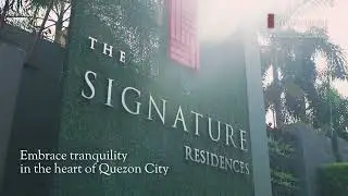 The Signature Residences | Your Urban Sanctuary in Quezon City | City Outside, Tranquility Inside