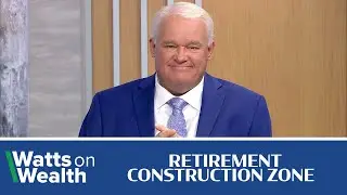RETIREMENT CONSTRUCTION ZONE  Watts on Wealth #retirement #retirementplanning #retirementwisdom