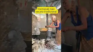 memasak nasi secara tradisional #MakananTradisional  #ResepTradisional #MasakanRumahan #MakananAlami