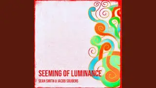 Seeming of Luminance (feat. Jacob Souders) (Redux)