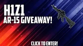 H1Z1 AR-15 GIVEAWAY! (GLEAM LINK IN DESC!)