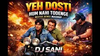 Yeh Dosti Hum Nahi Todenge (Revive Remix Mashup) | DJ SANI | Sholay Friendship DJ Song 2026