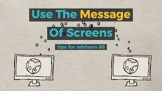 t4a 88 - Use The Message Of Screens | tips for advisors