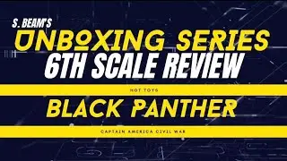 Unboxing Series Ep. 4: Hot Toys' Civil War Black Panther