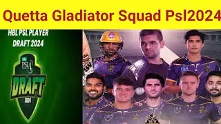 PSL 2024 Draft| Quetta Gladiators Squad Psl 2024|PSL 2024 All Teams Squads